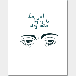 Pessimism . I’m just trying to stay alive. Sad eyes Posters and Art